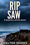 Rip Saw: A Detective Jericho Novel (The Detective Jericho Series Book 8)