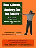 Bow & Arrow, Archery Set for Scouts (Illustrated 'How to Build' Guide Book 1)