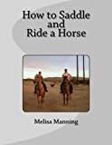 How to Saddle and Ride a Horse