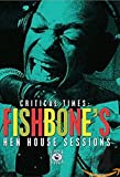 Critical Times - Fishbone's Hen House Sessions
