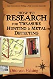 How to Research for Treasure Hunting and Metal Detecting: From Lead Generation to Vetting