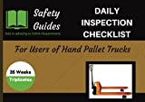 Hand Pallet Truck Daily Inspection Checklist: Daily Inspection Logbook/Journal/OSHA record keeping (Safety Guides)