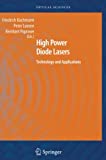 High Power Diode Lasers: Technology and Applications (Springer Series in Optical Sciences, 128)