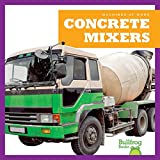 Concrete Mixers (Bullfrog Books: Machines at Work)