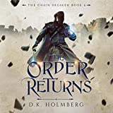 The Order Returns: The Chain Breaker, Book 6