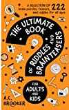 The Ultimate Book of Riddles and Brain Teasers For Adults and Kids: 222 Easy to Hard Riddles and Brain Teasers