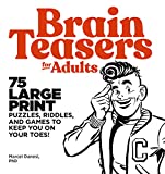 Brain Teasers for Adults: 75 Large Print Puzzles, Riddles, and Games to Keep You on Your Toes