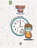 Telling Time - Teaching Clock For Kids age 6-9: Workbook Learning Time About Hours, Half-Hours, Quarter Hours, Five Minutes, Minutes