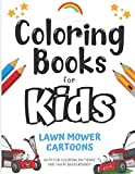 Coloring Books for Kids Lawn Mower Cartoons With Fun Coloring Patterns and Shape Backgrounds: Color Book with Fun Creative and Imagination Cartoon ... for Mindfulness and Keeping Children Busy.