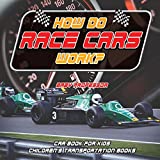 How Do Race Cars Work? Car Book for Kids | Children's Transportation Books