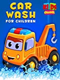 Car Wash for Children - Kids Channel
