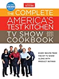 The Complete America's Test Kitchen TV Show Cookbook 2001-2021: Every Recipe from the HIt TV Show Along with Product Ratings Includes the 2021 Season (Complete ATK TV Show Cookbook)