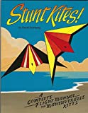 Stunt Kites!: A Complete Flight Manual of Maneuverable Kites