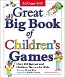 Great Big Book of Children's Games: Over 450 Indoor & Outdoor Games for Kids, Ages 3-14