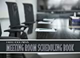 Useful Tool Prints Meeting Room Scheduling Book: Meeting Room Scheduler Business Meeting Log Book 100 Pages 8.25'x6' Matte Cover Book 04