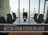 Useful Tool Prints Meeting Room Scheduling Book: Meeting Room Scheduler Business Meeting Log Book 100 Pages 8.25'x6' Matte Cover Book 03