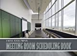 Useful Tool Prints Meeting Room Scheduling Book: Meeting Room Scheduler Business Meeting Log Book 100 Pages 8.25'x6' Matte Cover Book 01