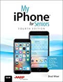 My iPhone for Seniors: Covers all iPhones running iOS 11