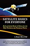 Satellite Basics for Everyone: An Illustrated Guide to Satellites for Non-Technical and Technical People