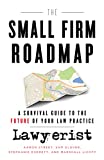 The Small Firm Roadmap: A Survival Guide to the Future of Your Law Practice
