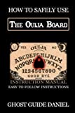 How to Safely Use The Ouija Board: An Instruction Manual