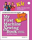 My First Machine Sewing Book KIT: Straight Stitching (My First Sewing Book Kit series)