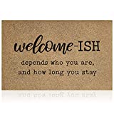 Welcome Mats for Front Door Outdoor Entry Welcome Ish Depends Who You are Doormat Non-Slip Rubber Mat for Home Indoor Farmhouse Funny Kitchen Rugs Balcony Patio Full Brown