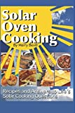 Solar Oven Cooking: Recipes and Answers to Life's Solar Cooking Questions