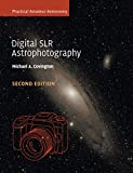 Digital SLR Astrophotography (Practical Amateur Astronomy)