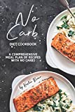 No Carb Diet Cookbook: A Comprehensive Meal Plan of Recipes with No Carbs