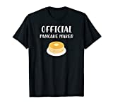 Official Pancake Maker Breakfast Food Mom Dad Brunch Chef T-Shirt