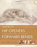 Yoga Mat Companion 2: Anatomy for Hip Openers and Forward Bends