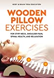 Wooden Pillow Exercises for Stiff Neck, Shoulder Pain, Spinal Health, and Relaxation
