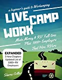 Live Camp Work: A Beginner's Guide to Workamping: How to Make Money While Living in an RV & Travel Full-time, Plus 1000+ Employers Who Hire RVers