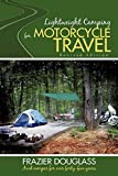 Lightweight Camping for Motorcycle Travel: Revised Edition