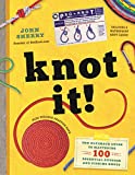 Knot It!: The Ultimate Guide to Mastering 100 Essential Outdoor and Fishing Knots