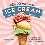 The Homemade Ice Cream Recipe Book: Old-Fashioned All-American Treats for Your Ice Cream Maker