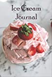Ice Cream Journal: Blank Pages to Fill With Your Favorite Ice Cream Recipes - Composition Notebook