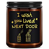 Lavender Scented Candles - I Wish You Lived Next Door - Best Friend, Friendship Gifts for Women, Christmas, Mothers Day, Birthday Gifts for Friends Female Mom Wife -Going Away Gifts for Friends Moving