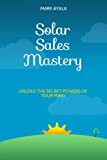 Solar Sales Mastery: Unlock The Secret Powers Of Your Mind