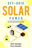 Off Grid Solar Power: How to Design and Install a Mobile Solar System for RVs, Vans, Boats and Tiny Homes (DIY Solar Power)