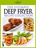 The Ultimate Deep Fryer Recipe Collection