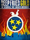 Deep Fried Gold: The Nashville Hot Chicken Movement