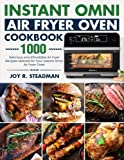 Instant Omni Air Fryer Oven cookbook: 1000 Delicious and Affordable Air Fryer Recipes tailored for Your Instant Omni Air Fryer Oven