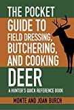 The Pocket Guide to Field Dressing, Butchering, and Cooking Deer: A Hunter's Quick Reference Book (Skyhorse Pocket Guides)