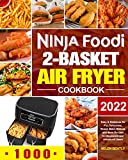 Ninja Foodi 2-Basket Air Fryer Cookbook: Easy & Delicious Air Fry, Dehydrate, Roast, Bake, Reheat, and More Recipes for Beginners and Advanced Users