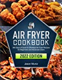 Air Fryer Cookbook: 365 Days of Quick & Effortless Air Fryer Recipes for Beginners and Advanced Users