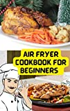 Air Fryer Cookbook for Beginners 2022 HOW TO COOK CHICKEN BREAST IN AIR FRYER (AIR FRYER CHICKEN BREAST): Air Fryer Cookbook for Beginners A Guide to Help You Master the Best Chicken Recipes!