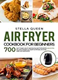 Air Fryer Cookbook for Beginners: 700 Easy to make, Healthy and Delicious Air Fryer Recipes, #2020 edition. Includes Alphabetic Glossary, Nutritional Facts and Some Low Carb Recipes