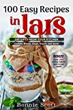 100 Easy Recipes In Jars: 100 Gifts From Your Kitchen (100 More Easy Recipes in Jars)